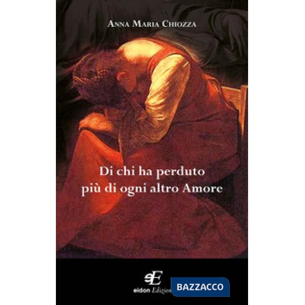 Di chi ha perduto più di ogni altro amore
