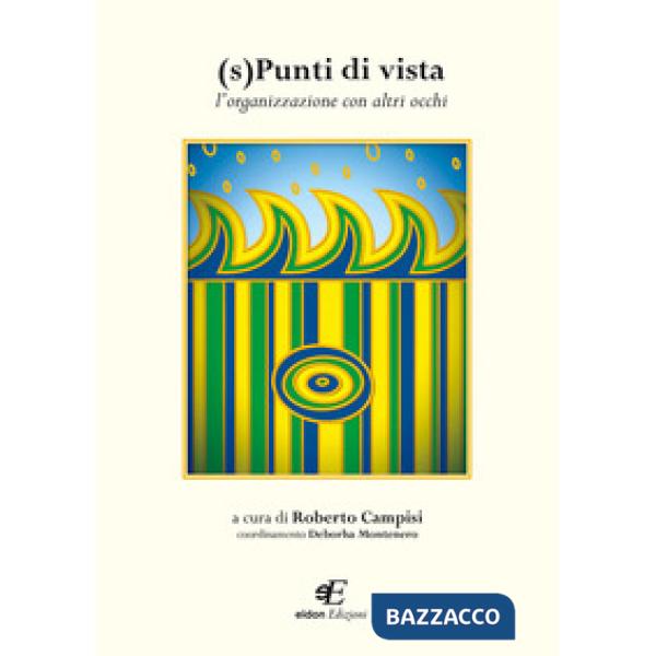 (S)Punti di vista. L'organizzazione con altri occhi