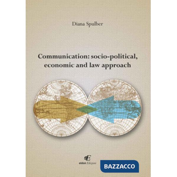Communication socio-political, economic and law approach