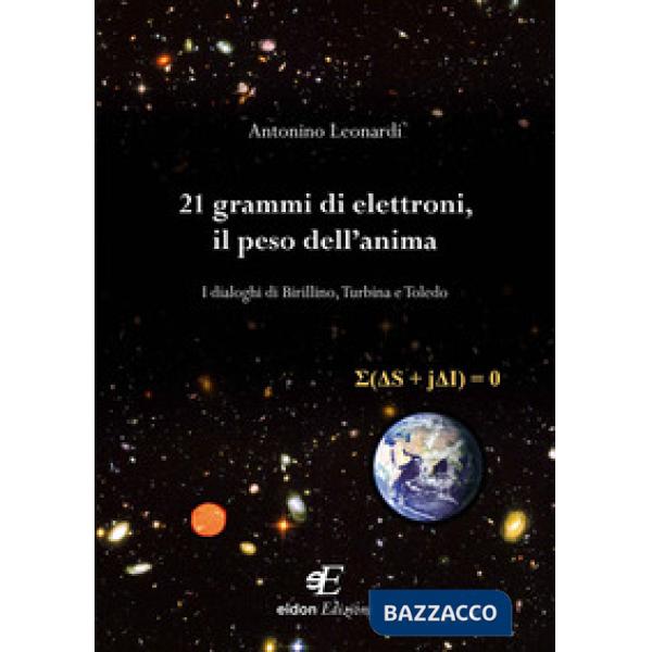 21 grammi di elettroni, il peso dell'anima. I dialoghi di Birillino, Turbina e T