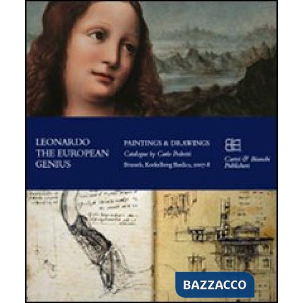Leonardo. The European genius. Painting & drawings. Catalogo della mostra (Brussels, 2007-2008). Ediz. inglese e francese