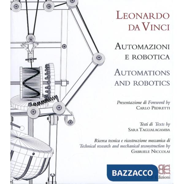 Leonardo da Vinci. Automazioni e robotica. Ediz. italiana e inglese