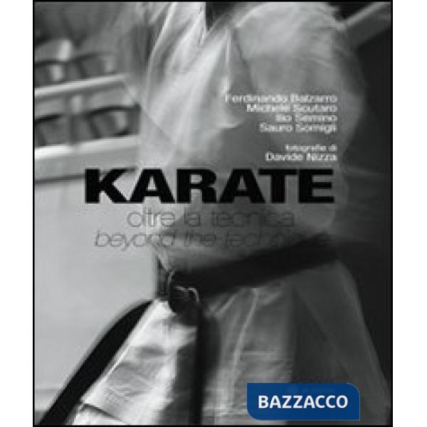 Karate. Oltre la tecnica. Ediz. italiana e inglese