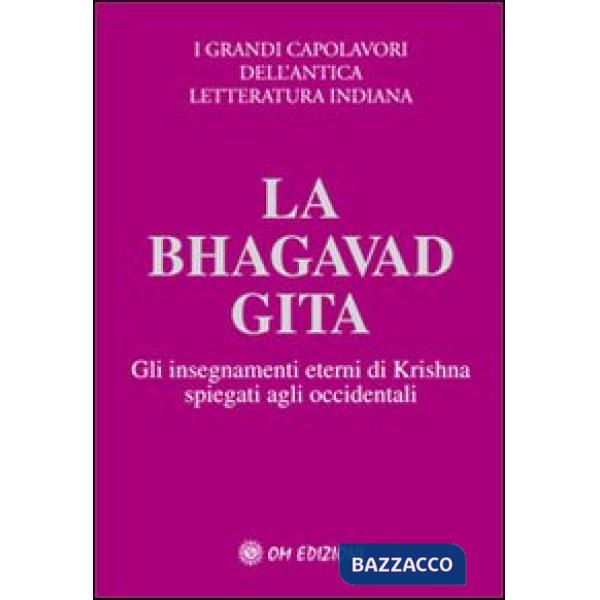 Bhagavad Gita. Spiegata agli occidentali (La)