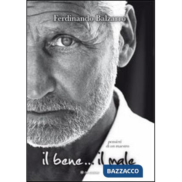 Bene e il male. Pensieri di un maestro (Il)