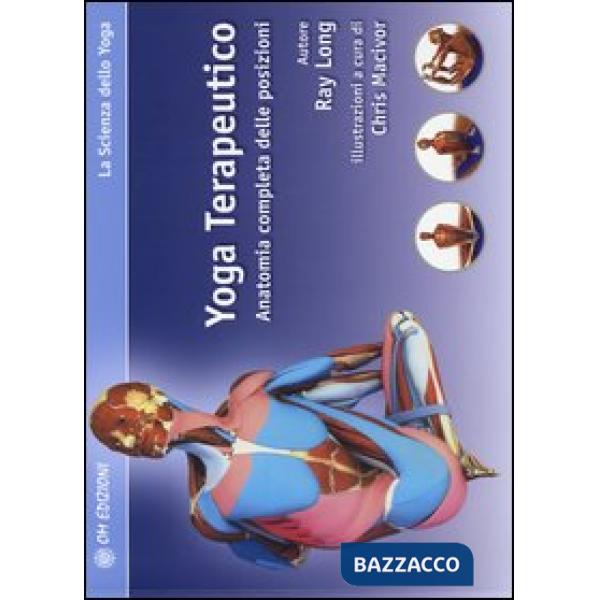 Yoga terapeutico. Anatomia completa delle posizioni