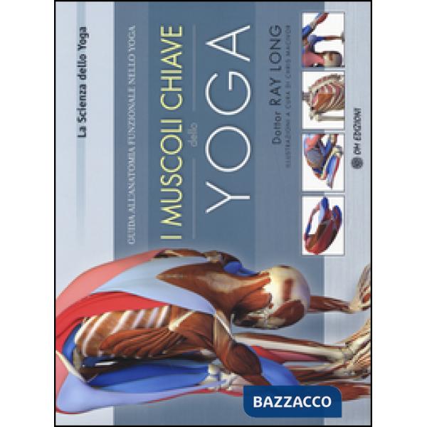 Muscoli chiave dello yoga. Guida all'anatomia funzionale nello yoga (I)