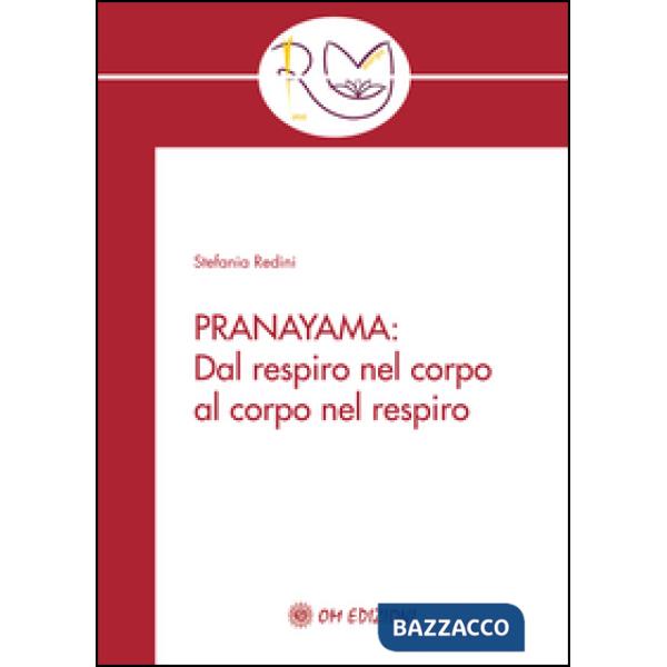 Pranayama. Dal respiro nel corpo al corpo nel respiro