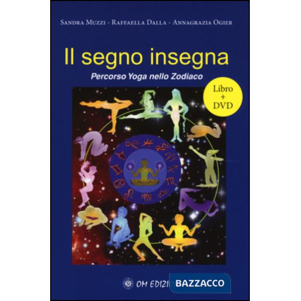 Segno insegna. Percorso yoga nello zodiaco. Con DVD (Il)