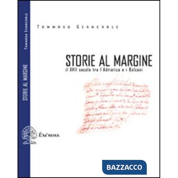 Storie al margine. Il XVII secolo tra l'Adriatico e i Balcani