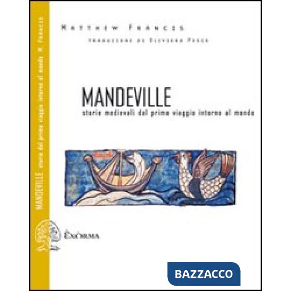 Mandeville. Storie medievali dal primo viaggio intorno al mondo. Testo inglese a fronte