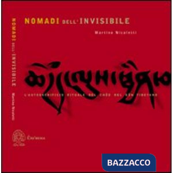 Nomadi dell'invisibile. L'autosacrificio rituale nel Chöd nel Bön tibetano