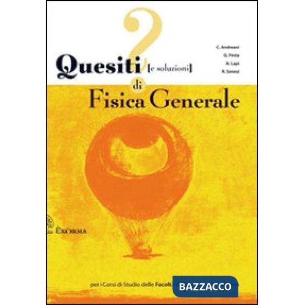 Quesiti (e soluzioni) di fisica generale