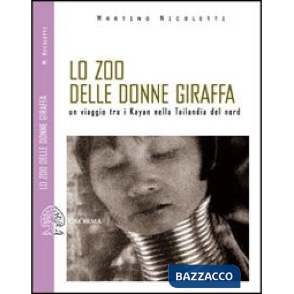 Zoo delle donne giraffa. Un viaggio tra i Kayan nella Tailandia del nord. Ediz. illustrata. Con DVD (Lo)