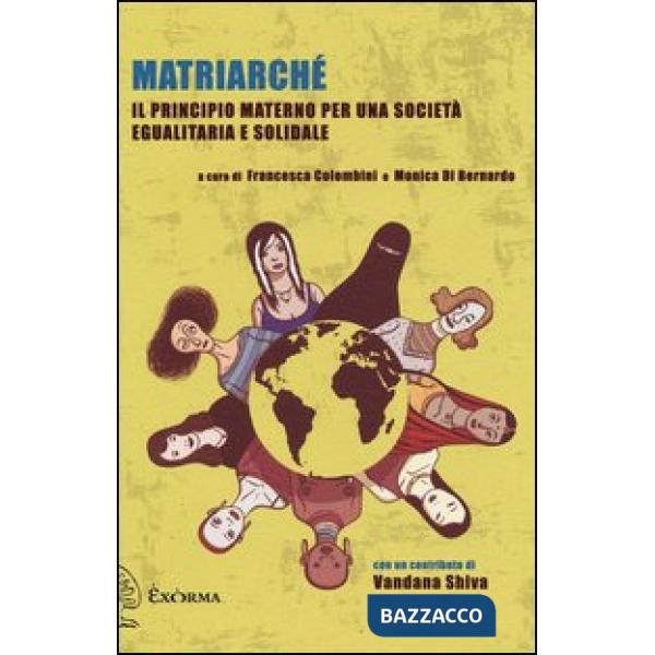 Matriarché. Il principio materno per una società egualitaria e solidale