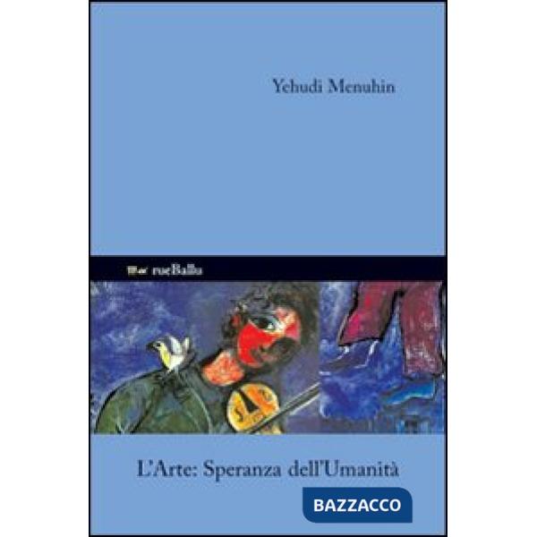 Arte speranza dell'umanità (L')