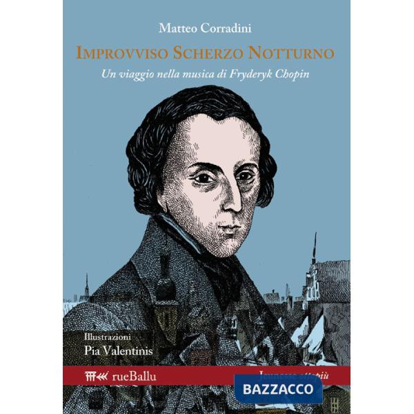 Improvviso scherzo notturno. Un viaggio nella musica di Fryderyk Chopin