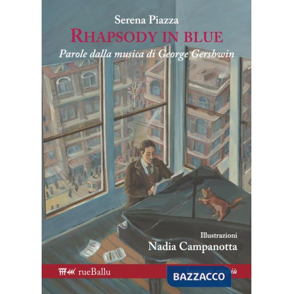 Rhapsody in blue. Parole dalla musica di George Gershwin. Ediz. illustrata