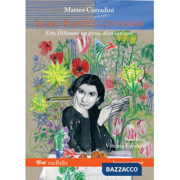 Siamo partiti cantando. Etty Hillesum, un treno, dieci canzoni