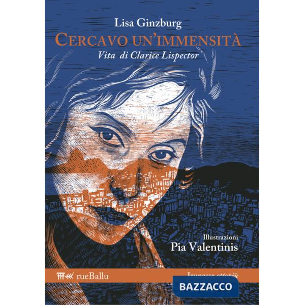 Cercavo un'immensità. Vita di Clarice Lispector
