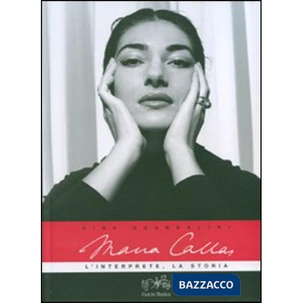Maria Callas. L'interprete, la storia. Con 2 CD Audio