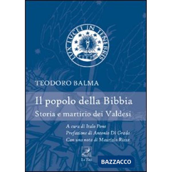 Popolo della Bibbia. Storia e martirio dei Valdesi (Il)