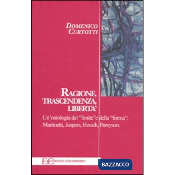 Ragione, trascendenza, libertà. Un'ontologia del «limite» e della «forma»: Marti