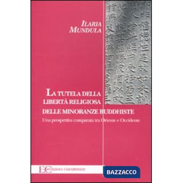 Tutela della libertà religiosa delle minoranze buddhiste. Una prospettiva comparata tra Oriente e Occidente (La)