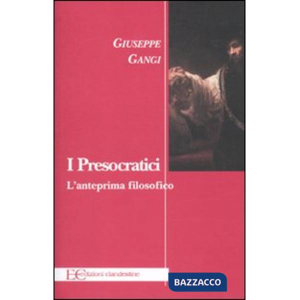 Presocratici. L'anteprima filosofico (I)