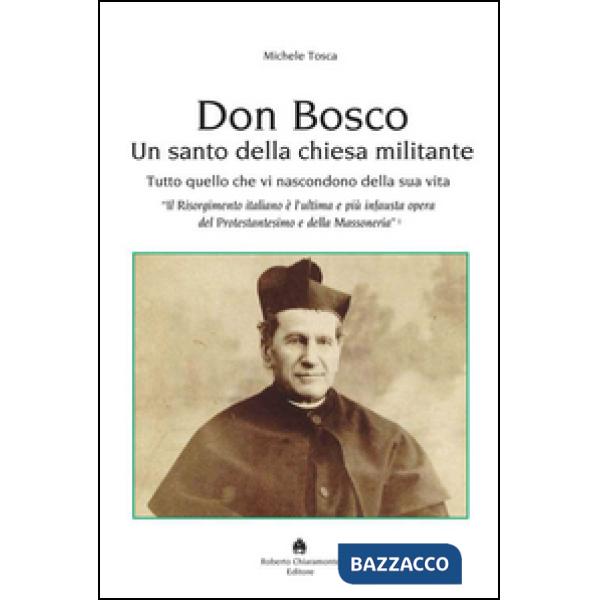 Don Bosco. Un santo della chiesa militante