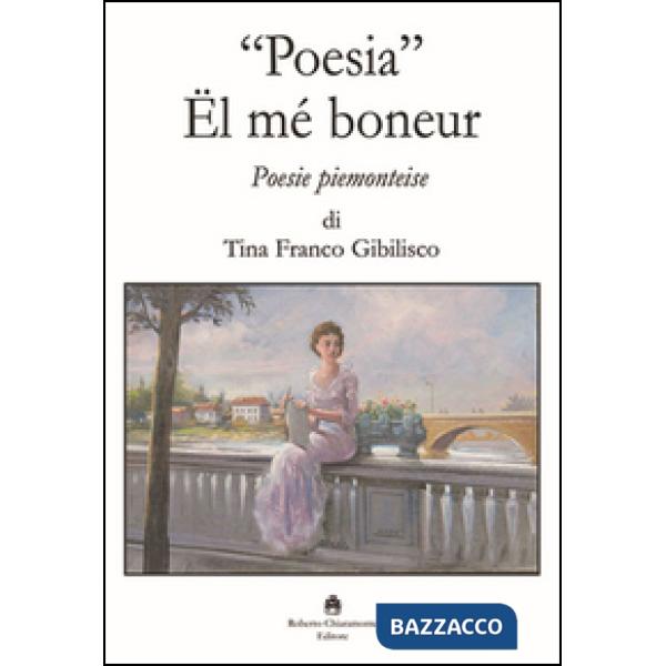 «Poesia». Ël mé boneur. Poesie piemonteise