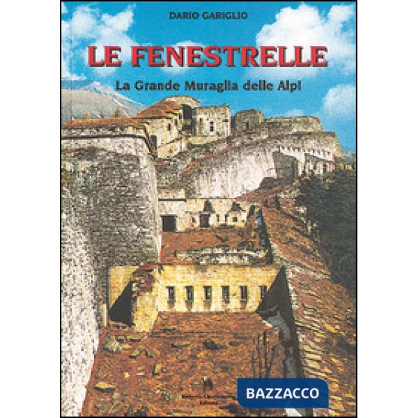Fenestrelle. La grande muraglia delle Alpi (Le)