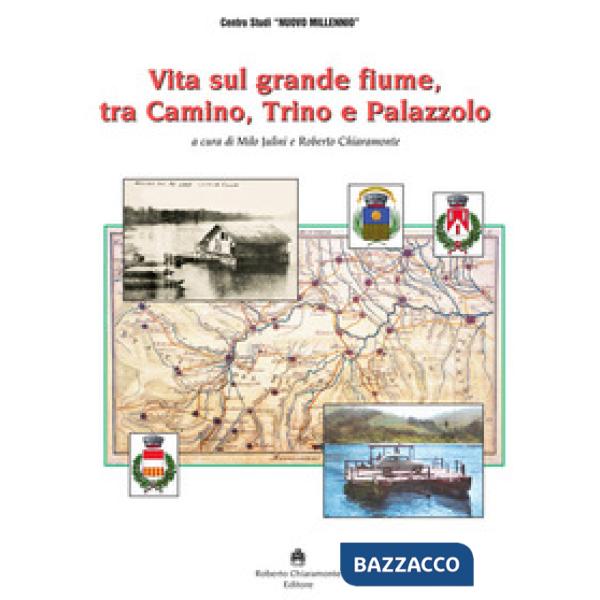 Vita sul grande fiume tra Camino, Trino e Palazzolo