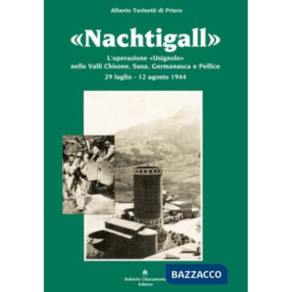 «Nachtigall». L'operazione «Usignolo» nelle Valli Chisone, Susa, Germanasca e Pe