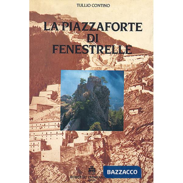 Piazzaforte di Fenestrelle. Con 4 planimetrie 70x100 (La)