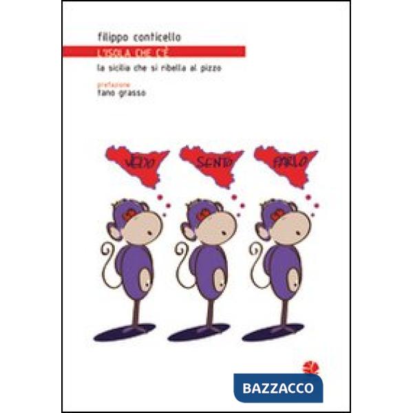 Isola che c'è (la Sicilia che si ribella al pizzo) (L')