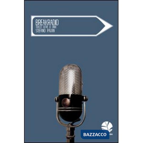 Breakradio. Tracce oltre le onde