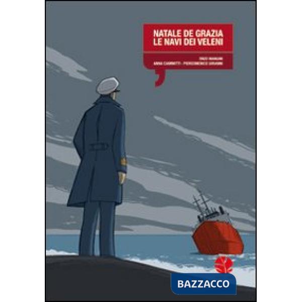 Natale De Grazia. Le navi dei veleni