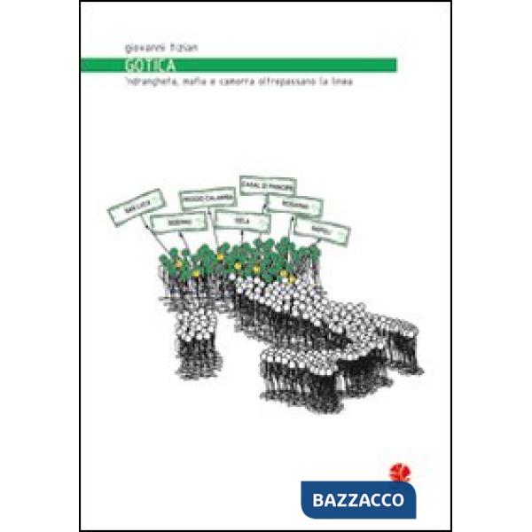 Gotica. 'Ndrangheta, mafia e camorra oltrepassano la linea