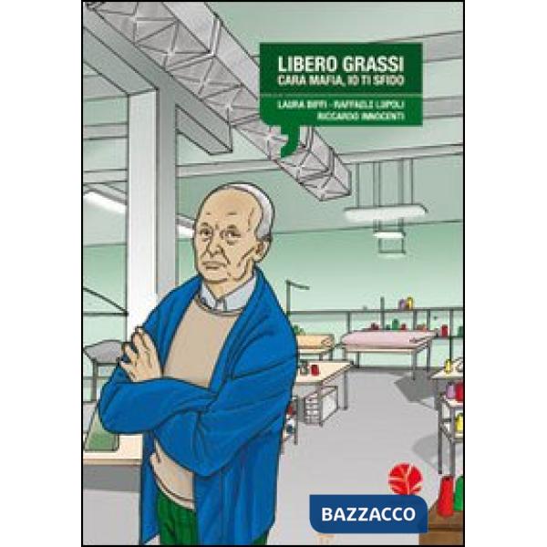 Libero Grassi. Cara mafia, io ti sfido