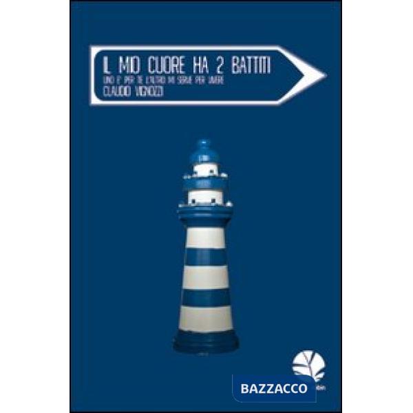 Mio cuore ha 2 battiti. Uno è per te, l'altro mi serve per vivere (Il)