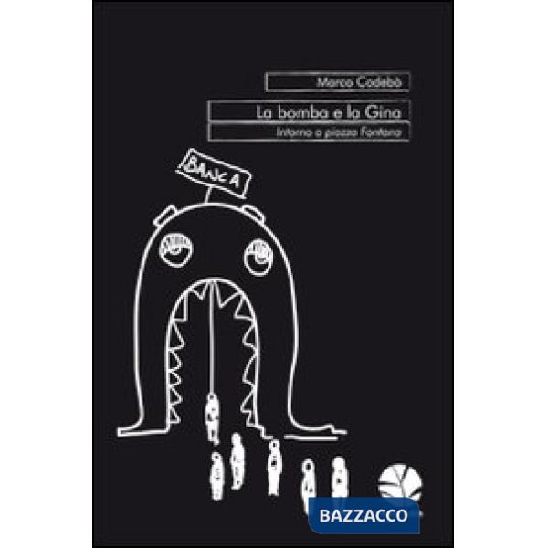 Bomba e la Gina. Intorno a piazza Fontana (La)