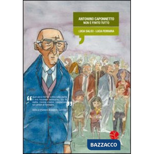 Antonino Caponnetto. Non è finito tutto