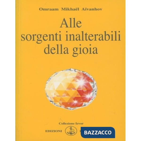 Alle sorgenti inalterabili della gioia
