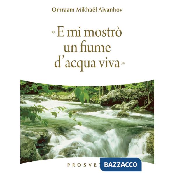 E mi mostrò un fiume di acqua viva