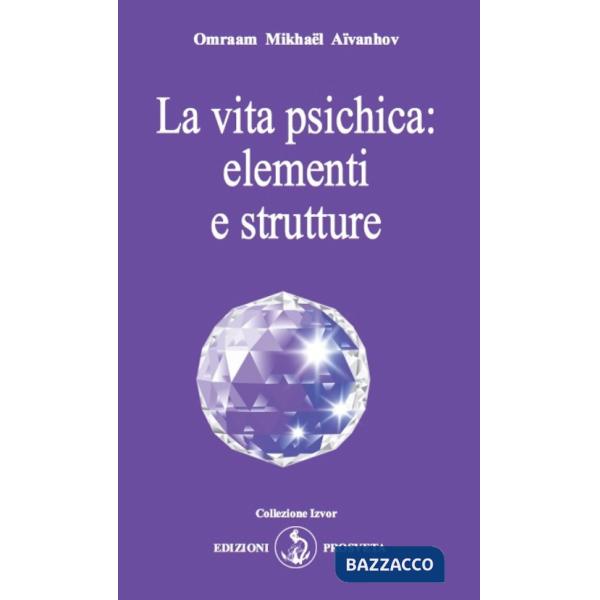 Vita psichica: elementi e strutture (La)