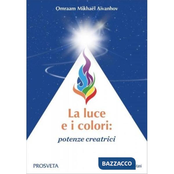 Luce e i colori: potenze creatrici (La)