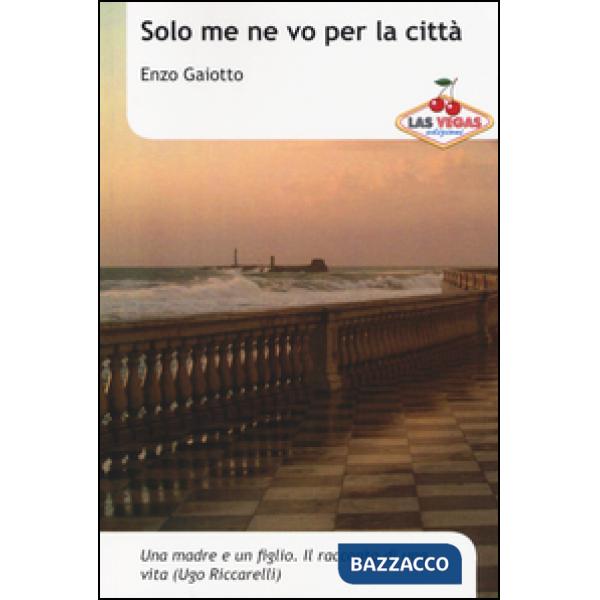 Solo me ne vo per la città