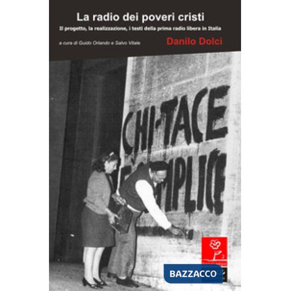 Radio dei poveri cristi. Il progetto, la realizzazione, i testi della prima radio libera in Italia (La)