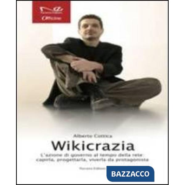 Wikicrazia. L'azione di governo al tempo della rete. Capirla, progettarla, viver